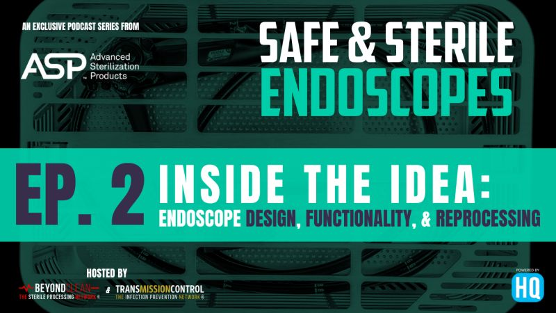 Ep#2 - Inside the Idea: Endoscope Design, Functionality & Reprocessing