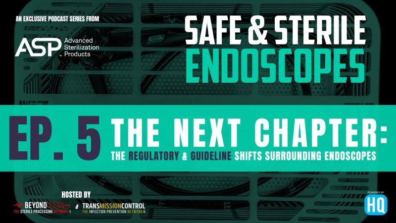 Ep#5 - The next chapter: The regulatory and guideline shifts surrounding endoscopes
